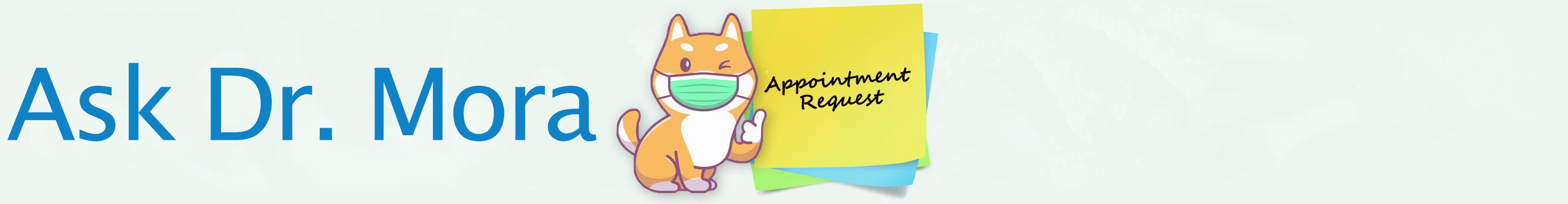 Ask Dr. Mora - Appointment Request